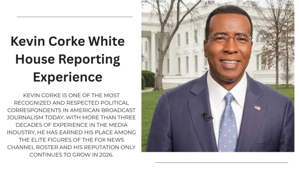 Kevin Corke White House Reporting Experience