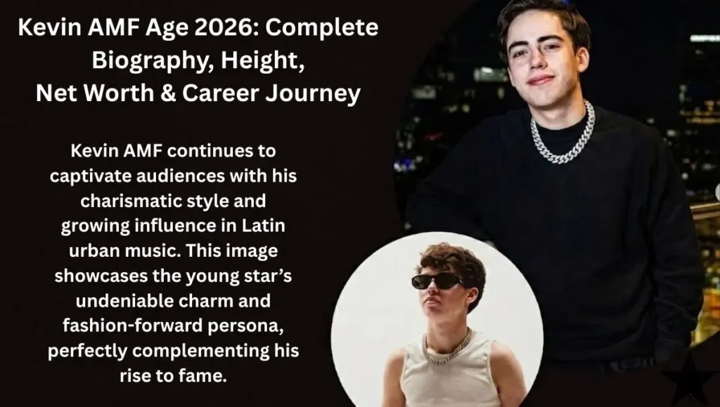 Kevin AMF Age 2026: Complete Biography, Height,Net Worth & Career Journey