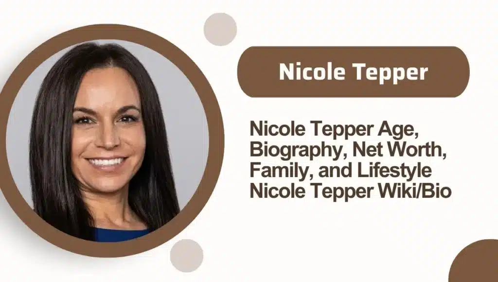 Nicole Tepper Age, Biography, Net Worth, Family, and Lifestyle