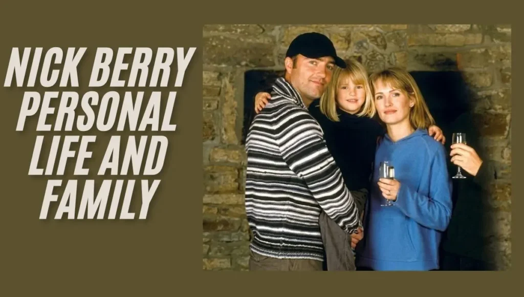 Nick Berry Personal Life and Family