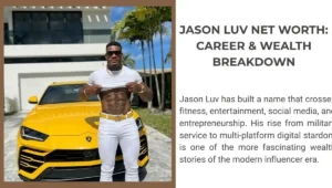 Jason Luv Net Worth: Career & Wealth Breakdown