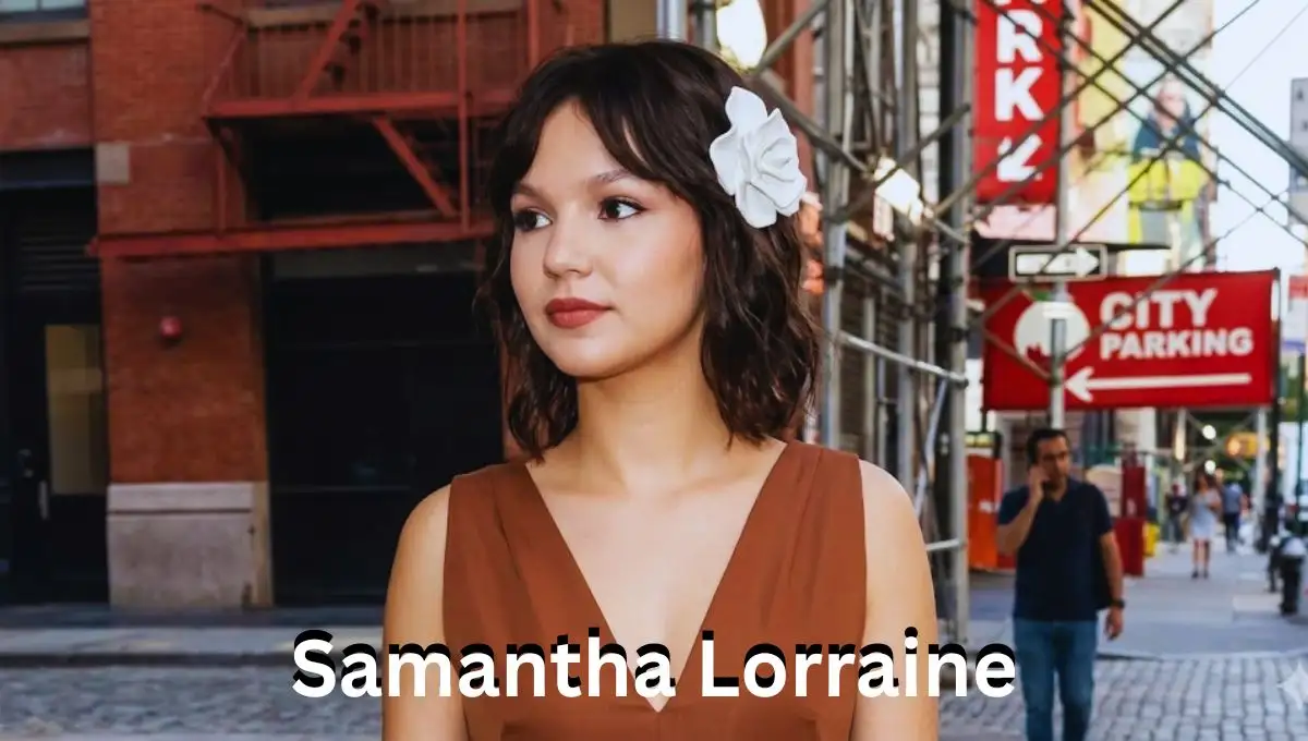 Samantha Lorraine Age, Birthday, Height, Parents & Net Worth – Full 2026 Biography Revealed!