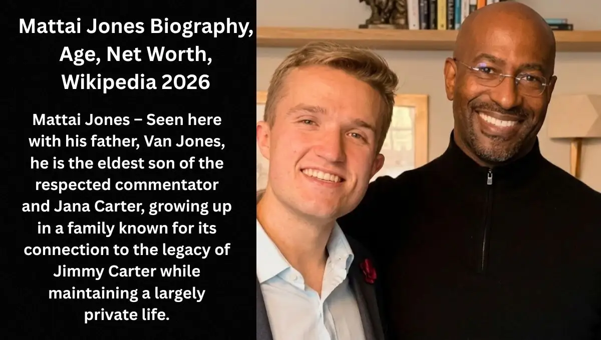 Mattai Jones Biography, Age, Parents & Private Life