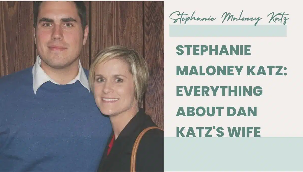 Stephanie Maloney Katz: Everything About Dan Katz's Wife