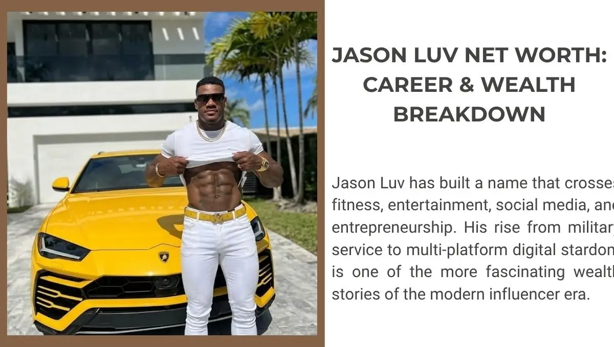 Jason Luv Net Worth: Career & Wealth Breakdown